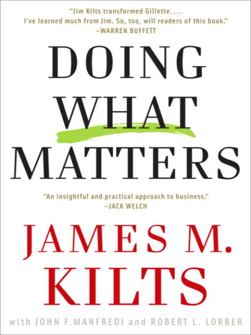 Title details for Doing What Matters by James M. Kilts - Available